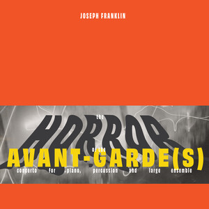 Cover: Joseph Franklin: The Horror of the Avant-Garde(s)