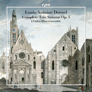Cover: Louis-Antoine Dornel: Complete Trio Sonatas Op.3